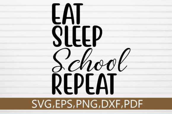 Eat Sleep School Repeat SVG: Graphics for Crafts