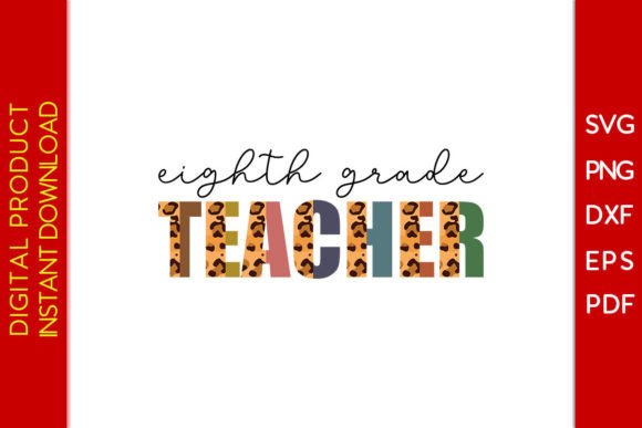 Eighth Grade Teacher Leopard SVG: Graphics & Crafts