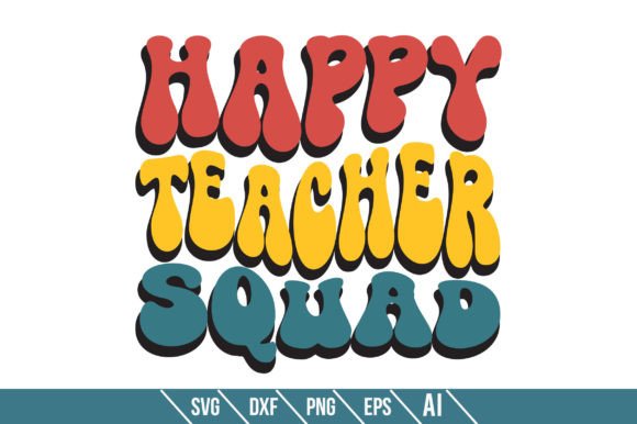 Happy Teacher Squad Svg: Graphics for Crafts