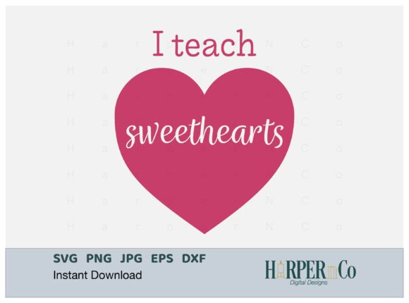 I Teach Sweethearts SVG: Crafts & Graphics