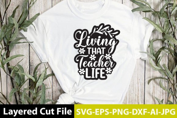 Living That Teacher Life SVG Design: Graphics for Crafts