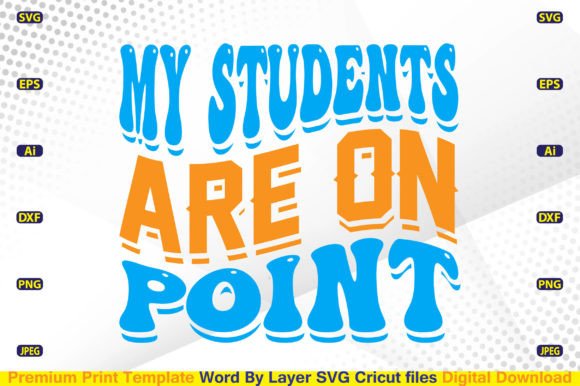 My Students Are on Point SVG for Crafts & Graphics