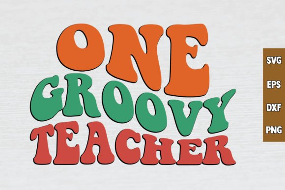 One Groovy Teacher SVG: Graphics for Crafts