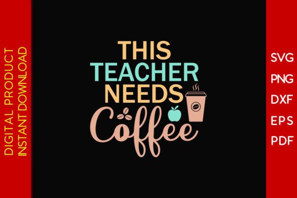 Reviewing This Teacher Needs Coffee SVG for Embroidery