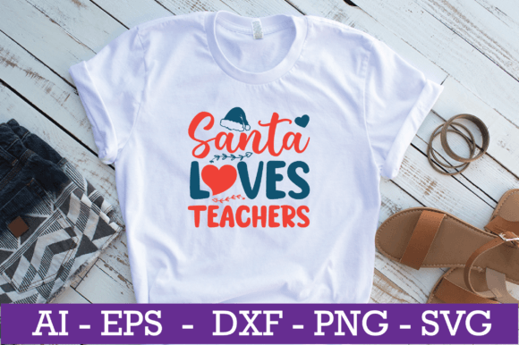 Santa Loves Teachers SVG: Crafts & Graphics