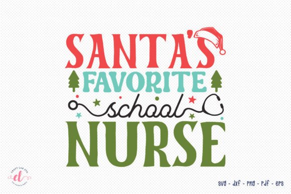 Santa s Favorite School Nurse SVG: Graphics & Crafts
